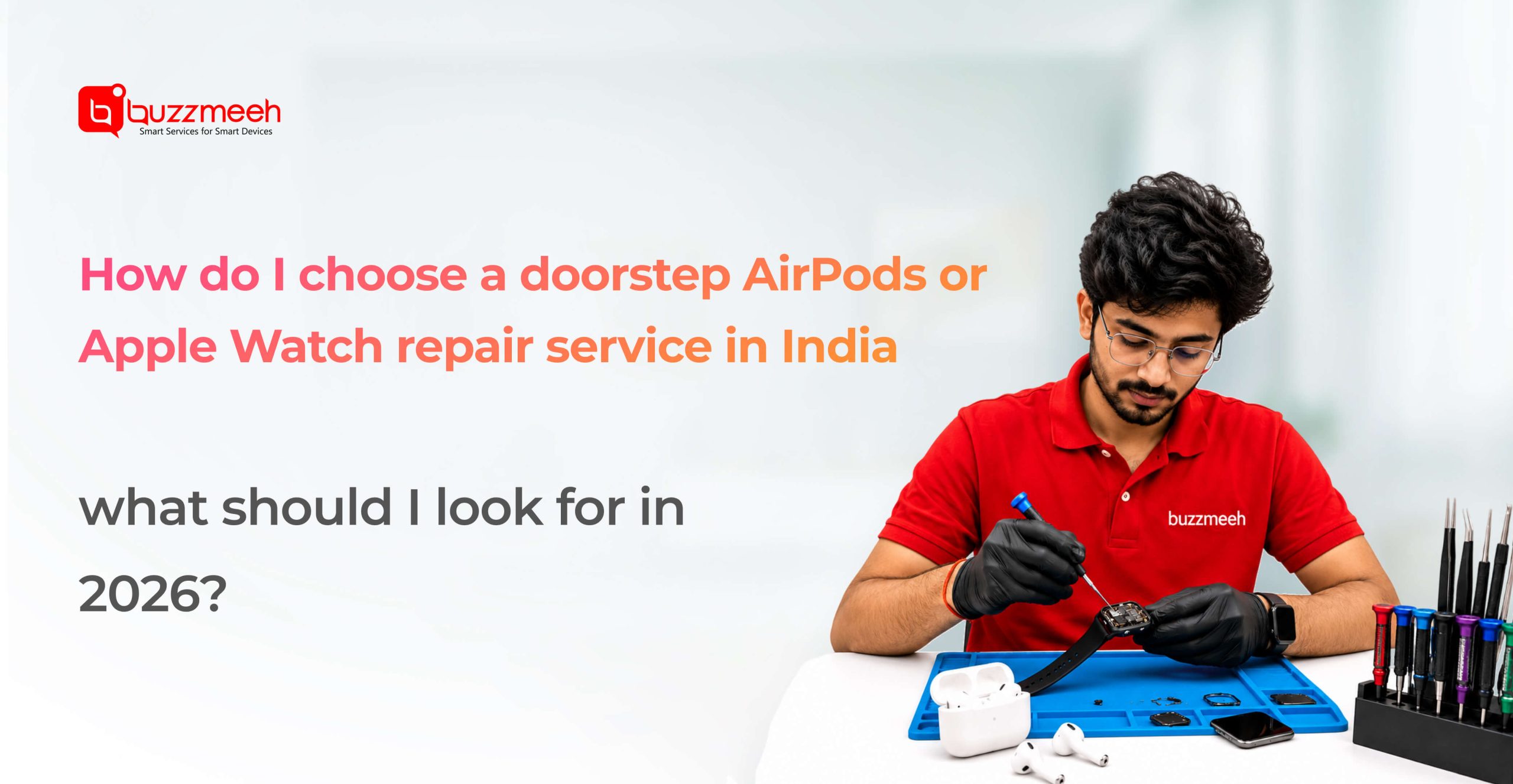 How Do I Choose a Doorstep AirPods or Apple Watch Repair Service in India